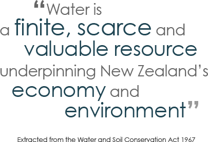 Water is a finite, scarce and valuable resource underpinning New Zealand's economy and environment